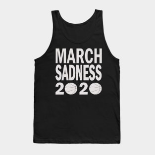 March Sadness 2020 gift for men women Tank Top